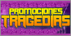 Promociones Tragedias